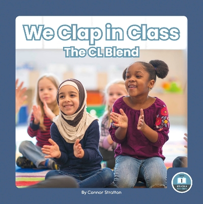 Book cover for On It, Phonics! Consonant Blends: We Clap in Class: The CL Blend