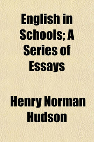 Cover of English in Schools; A Series of Essays