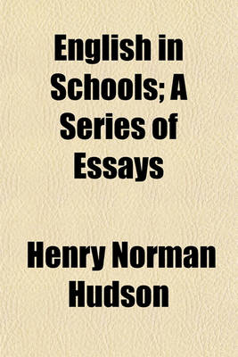 Book cover for English in Schools; A Series of Essays