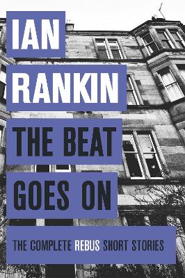 Book cover for The Beat Goes On: The Complete Rebus Stories