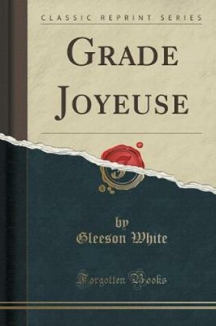 Cover of Grade Joyeuse (Classic Reprint)