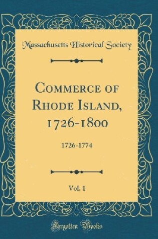 Cover of Commerce of Rhode Island, 1726-1800, Vol. 1