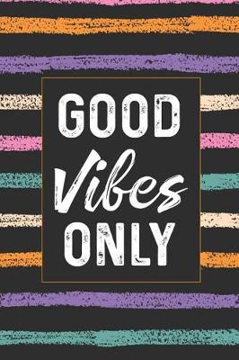 Book cover for Good Vibes Only