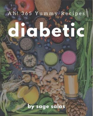 Book cover for Ah! 365 Yummy Diabetic Recipes