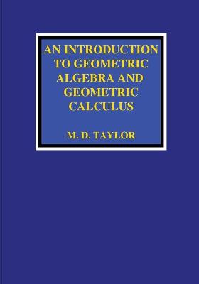 Book cover for An Introduction to Geometric Algebra and Geometric Calculus