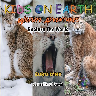 Book cover for KIDS ON EARTH Wildlife Adventures - Explore The World - Euro Lynx