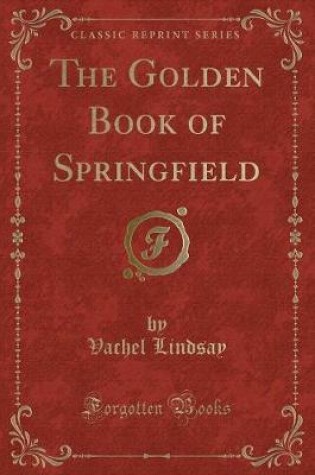 Cover of The Golden Book of Springfield (Classic Reprint)