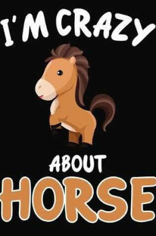 Cover of I'm Crazy About Horse