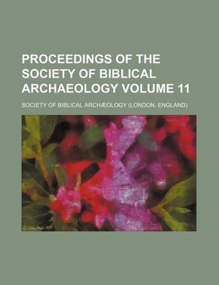 Book cover for Proceedings of the Society of Biblical Archaeology Volume 11