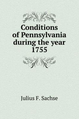 Cover of Conditions of Pennsylvania during the year 1755