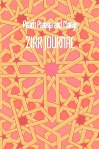 Cover of Peach Papaya and Mango ZIKR JOURNAL