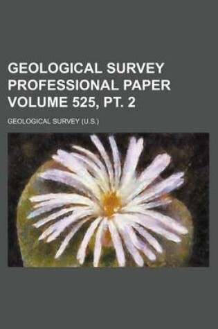 Cover of Geological Survey Professional Paper Volume 525, PT. 2