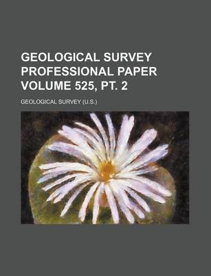 Book cover for Geological Survey Professional Paper Volume 525, PT. 2