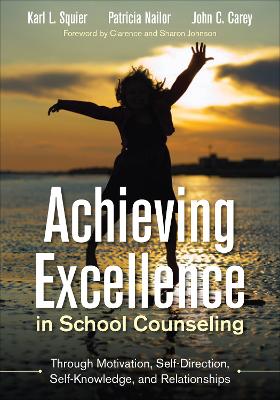 Book cover for Achieving Excellence in School Counseling through Motivation, Self-Direction, Self-Knowledge and Relationships