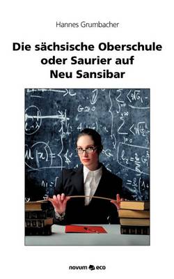 Cover of Die S Chsische Oberschule Oder Saurier Auf Neu Sansibar