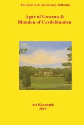 Book cover for The Gentry & Aristocracy Kilkenny Agar of Gowran & Blunden of Castle Blunden