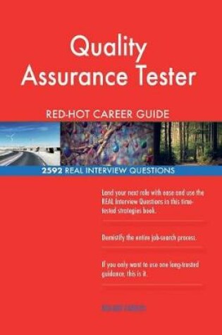 Cover of Quality Assurance Tester Red-Hot Career Guide; 2592 Real Interview Questions