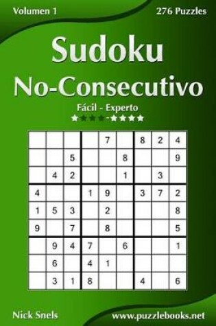 Cover of Sudoku No-Consecutivo - De Fácil a Experto - Volumen 1 - 276 Puzzles