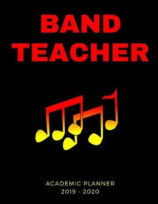 Book cover for Band Teacher 2019 - 2020 Academic Planner