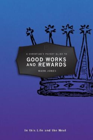 Cover of A Christian's Pocket Guide to Good Works and Rewards