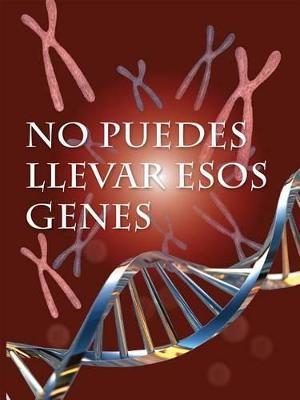 Book cover for No Puedes Llevar Esos Genes