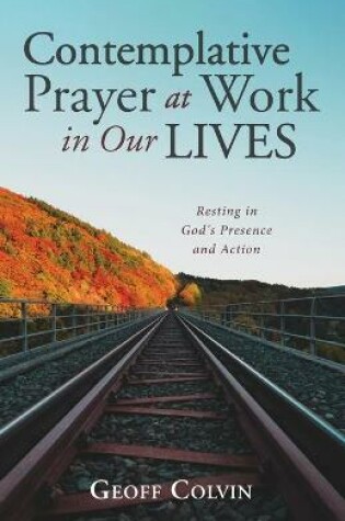 Cover of Contemplative Prayer at Work in Our Lives