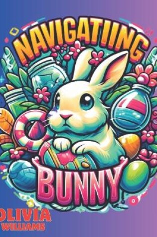 Cover of Navigating Bunny