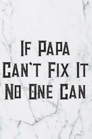 Cover of If Papa Can't Fix It No One Can