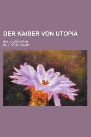 Cover of Der Kaiser Von Utopia; Ein Volksroman