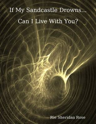Book cover for If My Sandcastle Drowns...Can I Live With You?