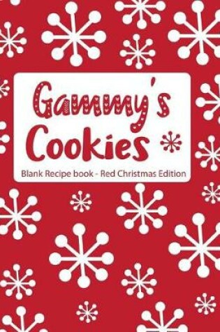 Cover of Gammy's Cookies Blank Recipe Book Red Christmas Edition