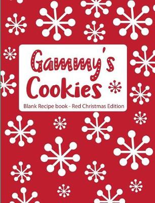 Book cover for Gammy's Cookies Blank Recipe Book Red Christmas Edition