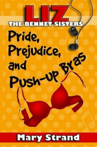 Cover of Pride, Prejudice, and Push-up Bras