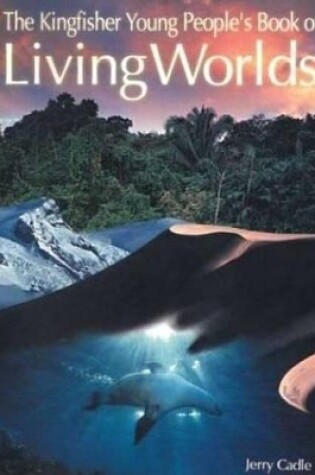 Cover of The Kingfisher Young People's Book of Living Worlds