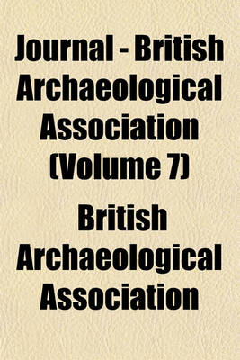 Book cover for Journal - British Archaeological Association (Volume 7)