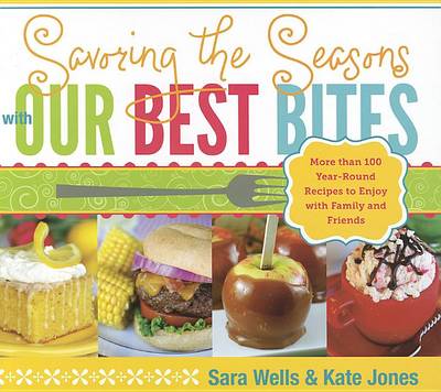 Book cover for Savoring the Seasons with Our Best Bites