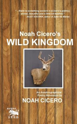 Book cover for Noah Cicero's Wild Kingdom