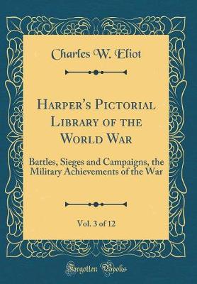 Book cover for Harper's Pictorial Library of the World War, Vol. 3 of 12