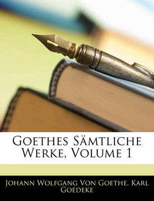 Book cover for Goethes Samtliche Werke, Volume 1