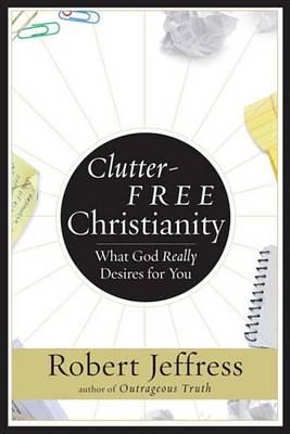 Book cover for Clutter-Free Christianity