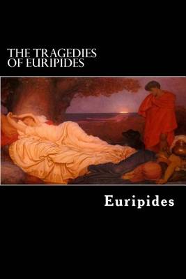 Cover of The Tragedies of Euripides