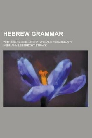 Cover of Hebrew Grammar; With Exercises, Literature and Vocabulary