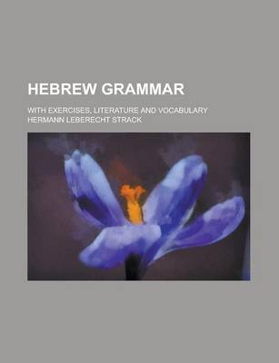 Book cover for Hebrew Grammar; With Exercises, Literature and Vocabulary