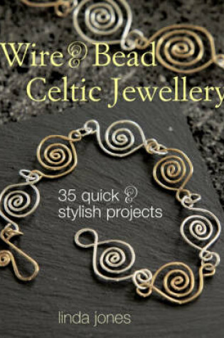 Cover of Wire and Bead Celtic Jewellery