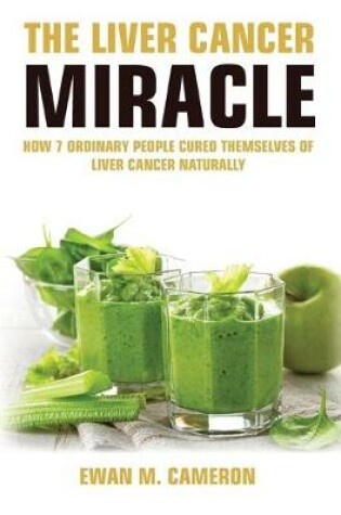 Cover of The Liver Cancer Miracle