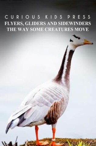 Cover of Flyers, Gliders and Sidewinders The Way Some Creatures Move - Curious Kids Press
