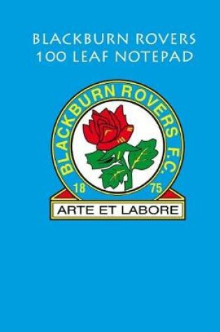 Cover of Blackburn Rovers 100 Leaf Notepad
