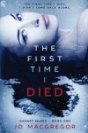 Book cover for The First Time I Died