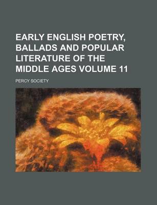 Book cover for Early English Poetry, Ballads and Popular Literature of the Middle Ages Volume 11