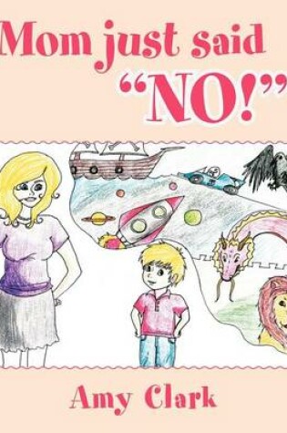 Cover of Mom Just Said No!